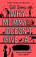 Why Mummy Doesn’t Give a ...!
