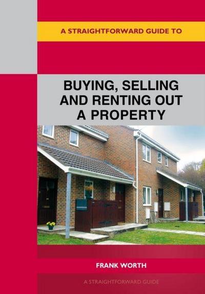 A Straightforward Guide to Buying, Selling and Renting Out A Property Revised Edition-2026
