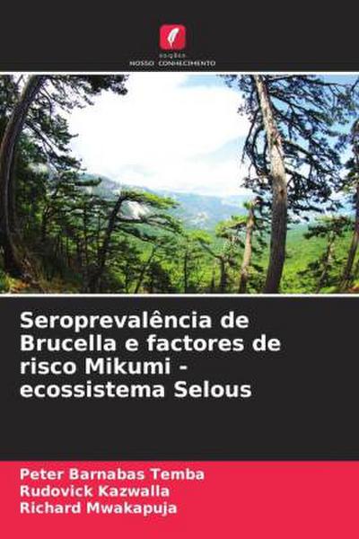 Seroprevalência de Brucella e factores de risco Mikumi - ecossistema Selous