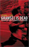Gramsci is Dead: Anarchist Currents in the Newest Social Movements
