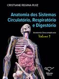 Anatomia dos Sistemas Circulatório, Respiratório e Digestório - vol. 1