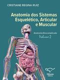 Anatomia dos Sistemas Esquelético, Articular e Muscular - vol. 2