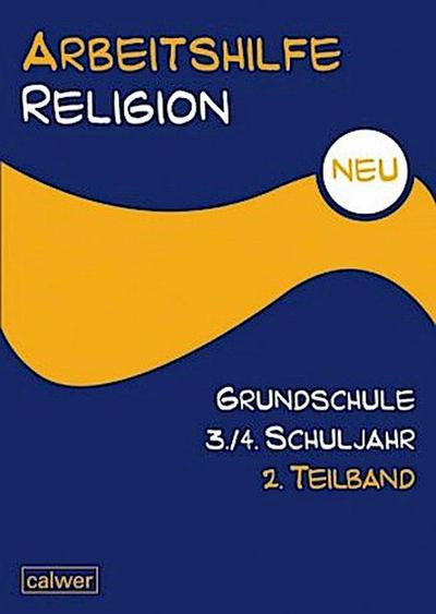 Arbeitshilfe Religion Grundschule 3./4. Schuljahr. Tl.-Bd.2