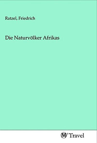 Die Naturvölker Afrikas