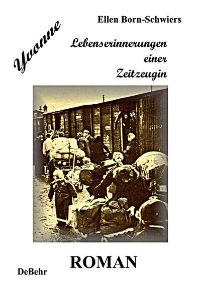Yvonne - Lebenserinnerungen einer Zeitzeugin - Roman
