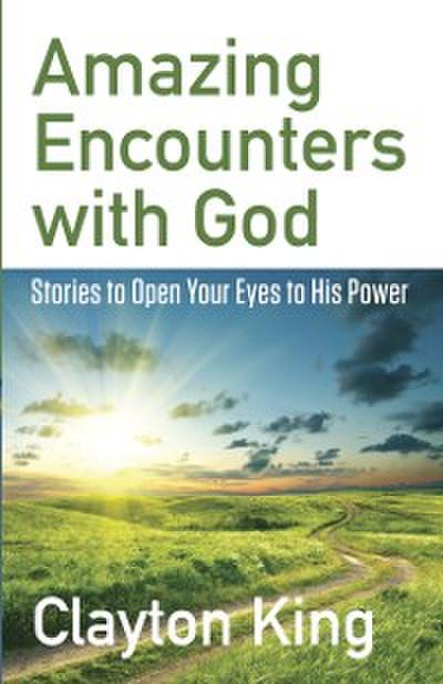 Amazing Encounters with God