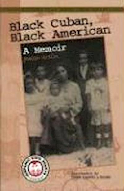 Black Cuban, Black American: A Memoir