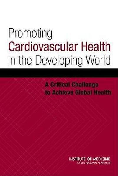 Promoting Cardiovascular Health in the Developing World