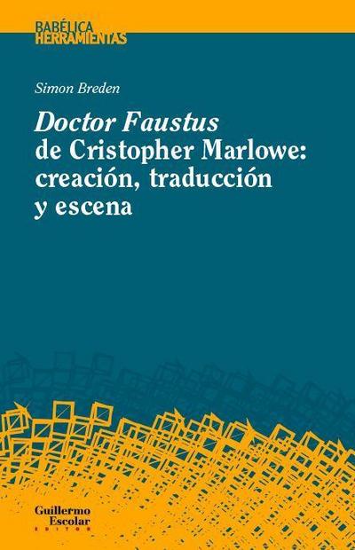 Doctor Faustus de Christopher Marlowe : creación, traducción y escena