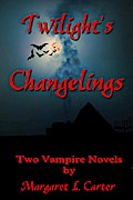 Twilight’s Changelings: Two Vampire Novels