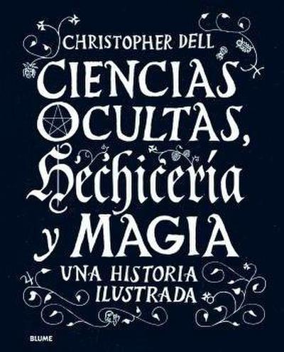 Ciencias ocultas, hechicería y magia : una historia ilustrada