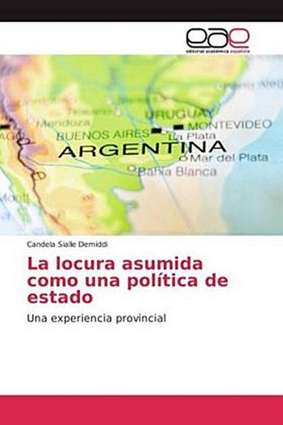 La locura asumida como una política de estado