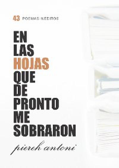 En las hojas que de pronto me sobraron