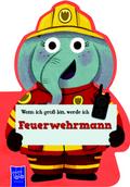 Wenn ich groß bin, werde ich - Feuerwehrmann