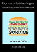 Faça O Seu Próprio Hambúrguer