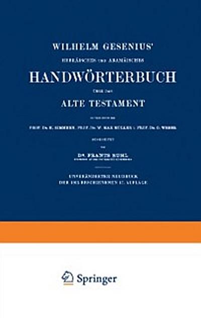 Wilhelm Gesenius’ Hebräisches und Aramäisches Handwörterbuch über das Alte Testament