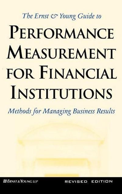Ernst and Young Guide to Performance Measurement for Financial Institutions
