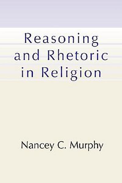 Reasoning and Rhetoric in Religion