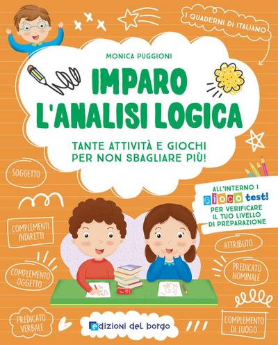 Imparo l’analisi logica. Tante attività e giochi per non sbagliare più!