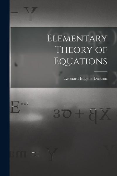 Elementary Theory of Equations