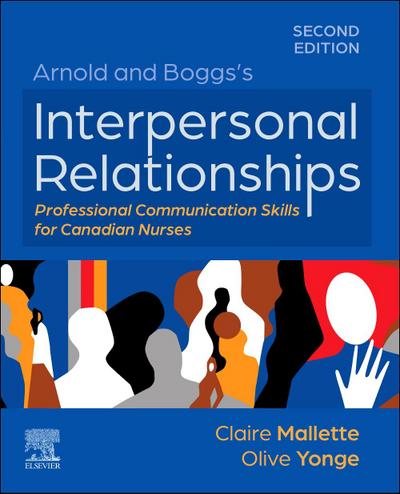 Arnold and Boggs’s Interpersonal Relationships: Professional Communication Skills for Canadian Nurses