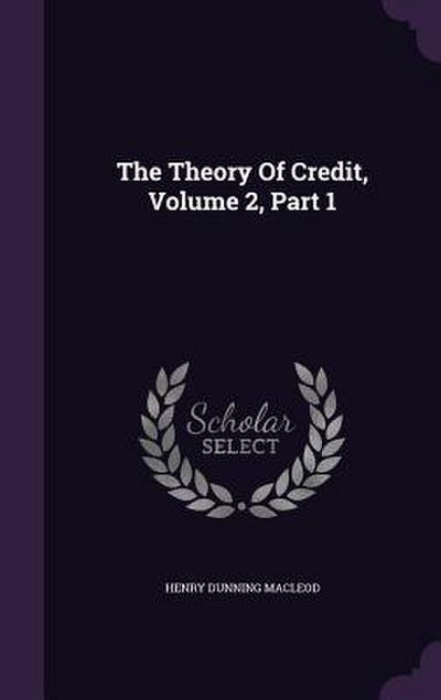 The Theory Of Credit, Volume 2, Part 1