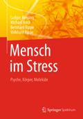 Mensch im Stress: Psyche, Körper, Moleküle Ludger Rensing Author