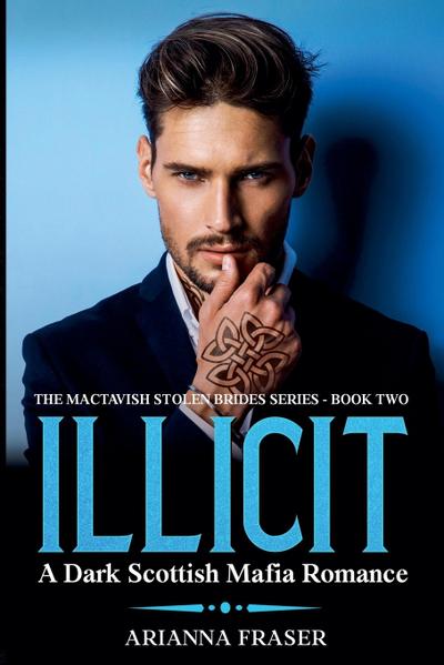 Illicit - A Dark Scottish Mafia Romance