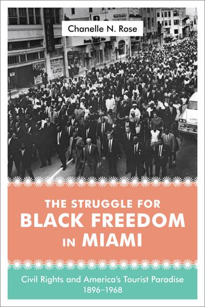 The Struggle for Black Freedom in Miami