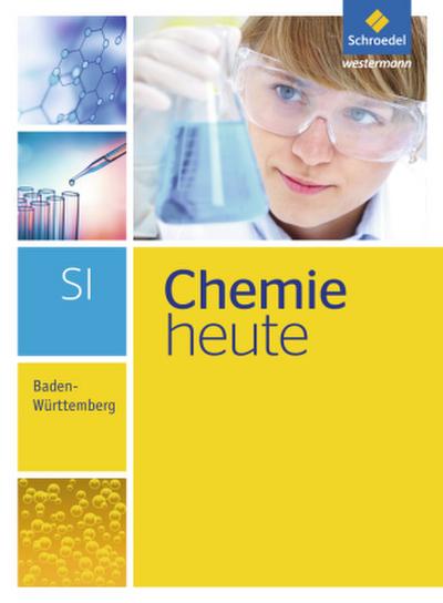 Chemie heute SI - Ausgabe 2016 für Baden-Württemberg