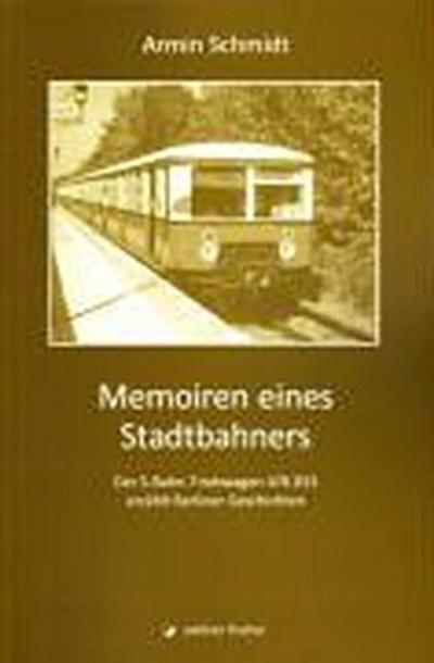 Schmidt, A: Memoiren eines Stadtbahners