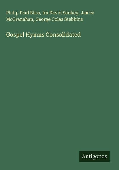 Gospel Hymns Consolidated