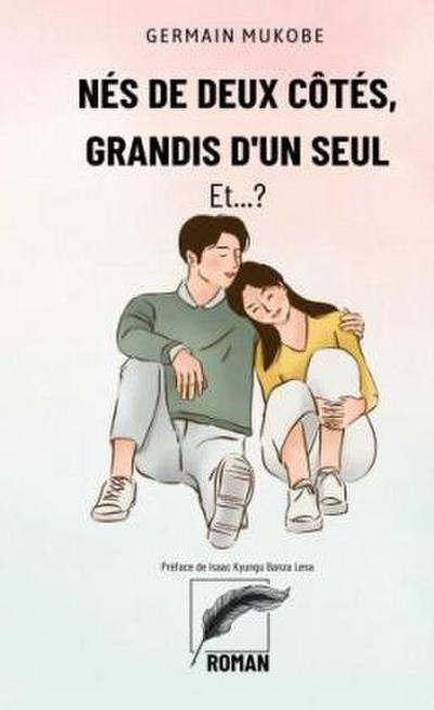 Nés de deux côtés, grandis d’un seul