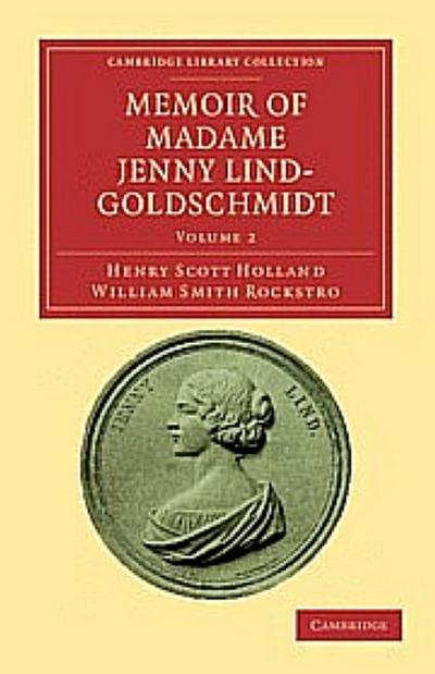 Memoir of Madame Jenny Lind-Goldschmidt - Volume 2