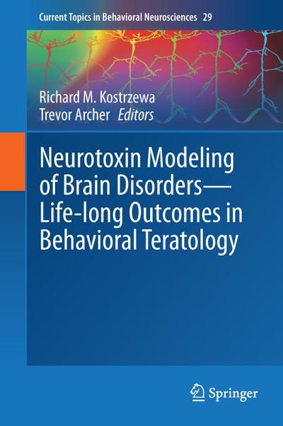 Neurotoxin Modeling of Brain Disorders ¿ Life-long Outcomes in Behavioral Teratology
