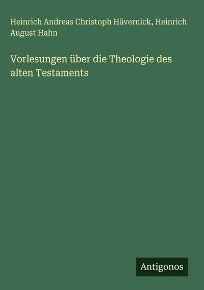 Vorlesungen über die Theologie des alten Testaments