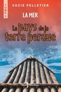Le pays de la terre perdue, tome 3 : La mer