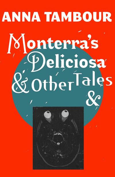 Monterra’s Deliciosa & Other Tales &