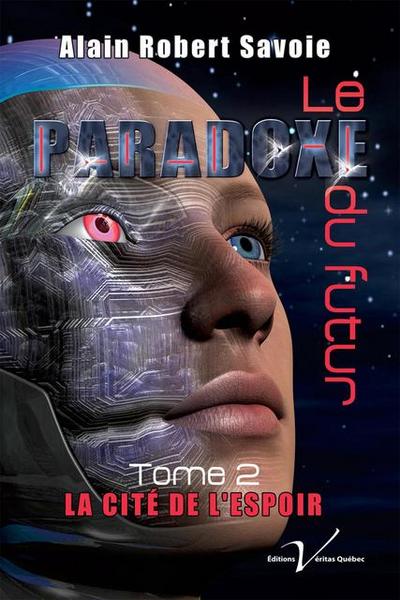 Le paradoxe du futur, tome 2 : La cite de l’espoir