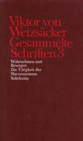 Gesammelte Schriften Wahrnehmen und Bewegen, Die Tätigkeit des Nervensystems