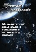 Militarizzazione dello spazio e fondamenti di Astronautica militare