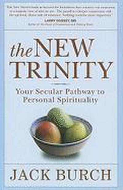 The New Trinity: Your Secular Pathway to Personal Spirituality