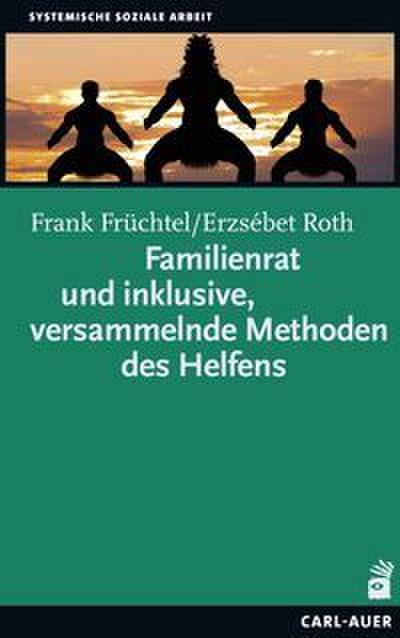Familienrat und inklusive, versammelnde Methoden des Helfens