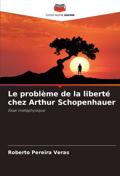 Le problème de la liberté chez Arthur Schopenhauer