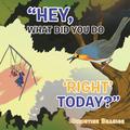 "Hey, What Did You Do ’Right’ Today?"