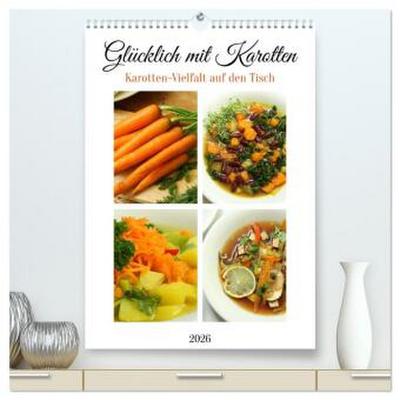 Glücklich mit Karotten (hochwertiger Premium Wandkalender 2026 DIN A2 hoch), Kunstdruck in Hochglanz