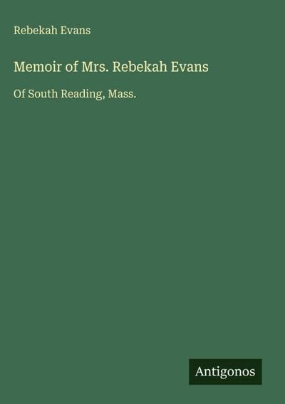 Memoir of Mrs. Rebekah Evans
