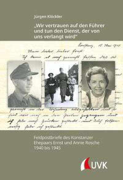 "Wir vertrauen auf den Führer und tun den Dienst, der von uns verlangt wird:"