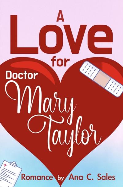 A Love for Doctor Mary Taylor