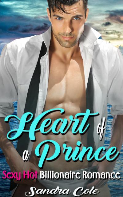 Heart of a Prince : Billionaire Romance